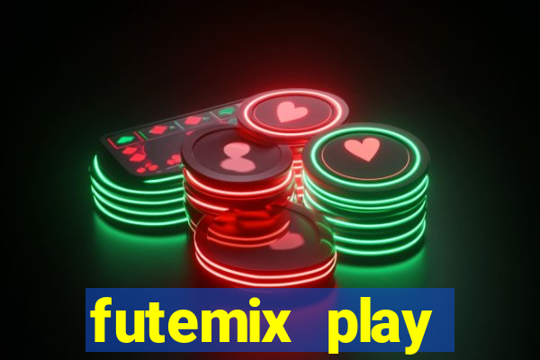 futemix play futebol ao vivo